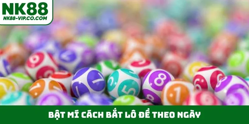 Bật mí cách bắt lô đề theo ngày