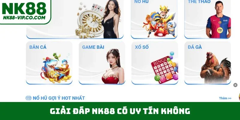 Giải đáp NK88 có uy tín không