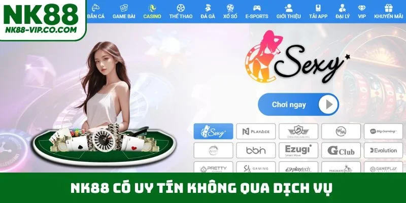 NK88 có uy tín không qua dịch vụ
